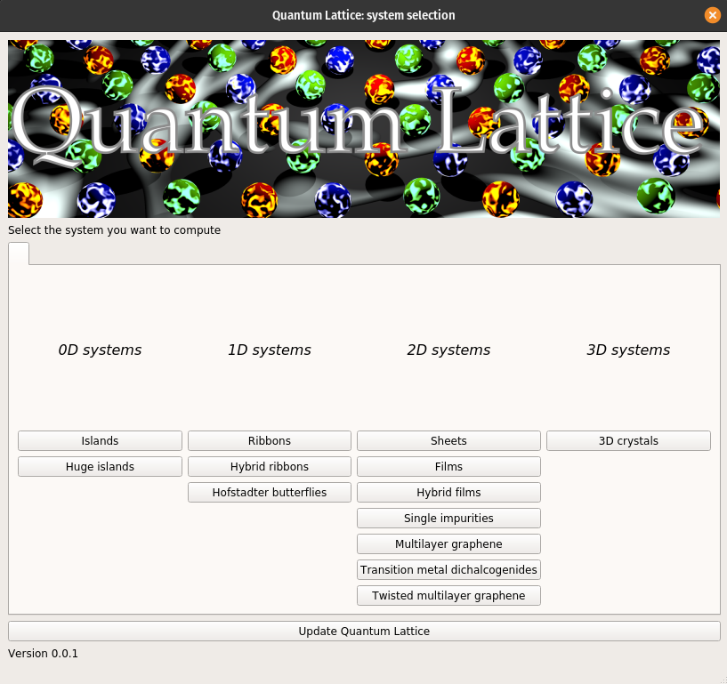 The Quantum Lattice system selection window, with buttons for 0D, 1D, 2D and 3D systems: islands, ribbons, Hofstadter butterflies, sheets, films, single impurities, multilayer graphene, transition metal dichalcogenides, twisted multilayer graphene and 3D crystals.